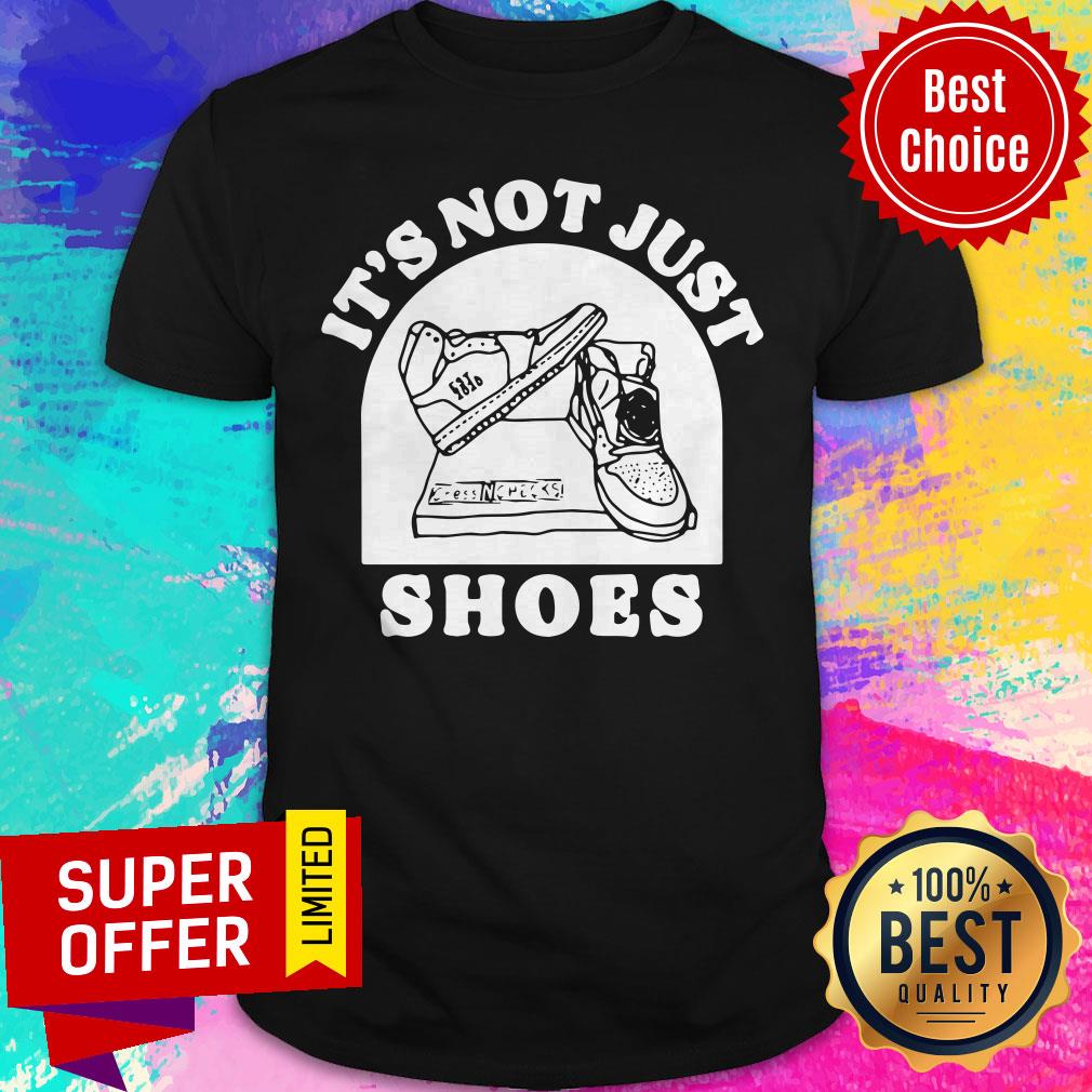 Official It’s Not Just Shoes Shirt