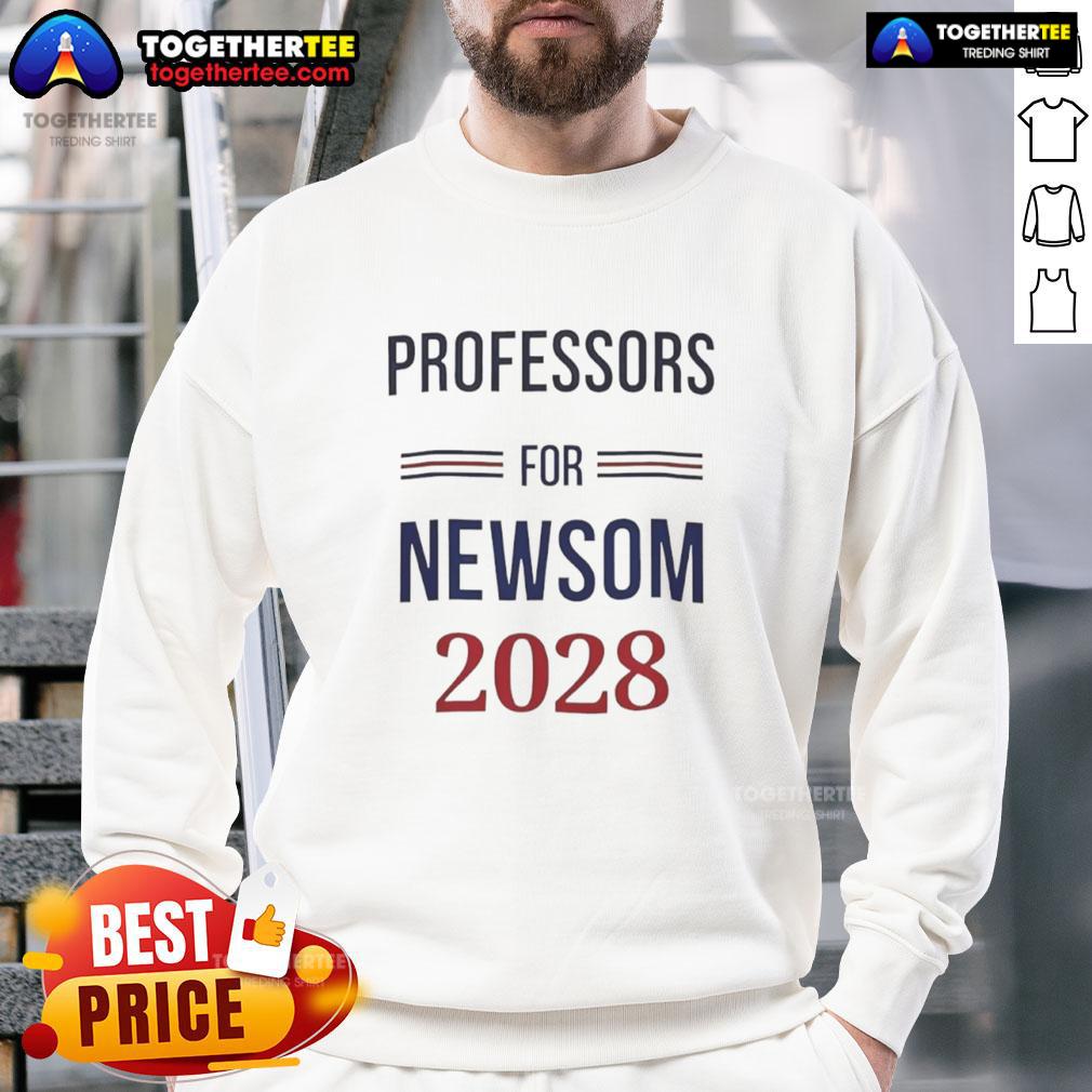 Original Professors For Gavin Newsom 2028 T-Shirt - Image 5