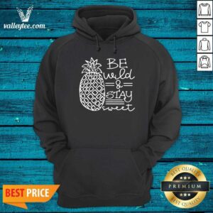 Alternative view of Be Wild And Stay Sweet Shirt