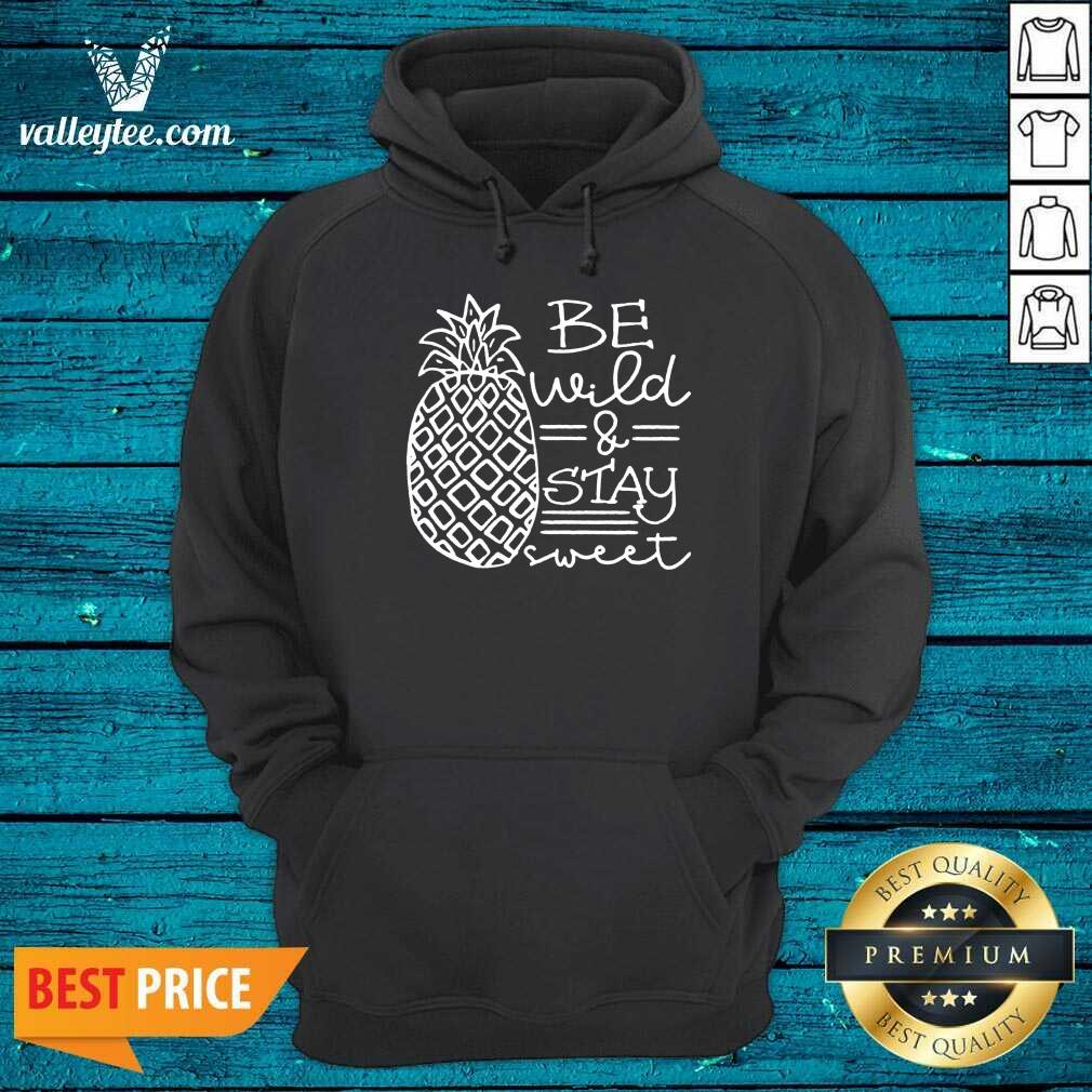 Be Wild And Stay Sweet Shirt - Image 2