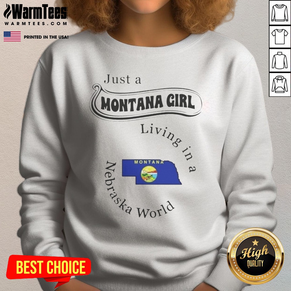 Hot Just A Montana Girl Living In A Nebraska World State Map Shirt - Image 4