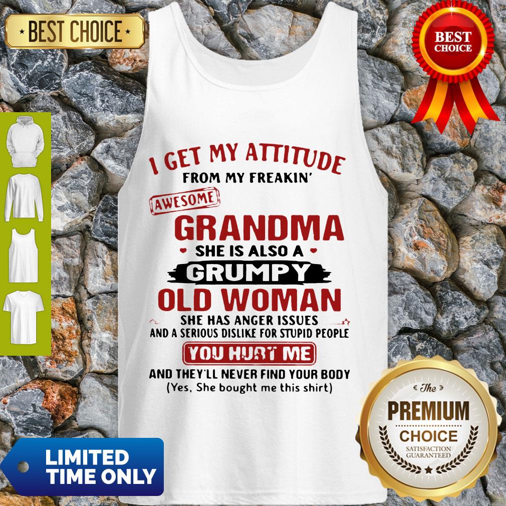 I Get My Attitude From My Freakin’ Awesome Grandma She Is Also A Grumpy Woman Shirt - Image 5