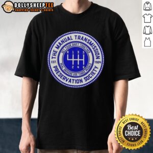 Nice The Manual Transmission Preservation Society Est 1904 Vintage T-Shirt