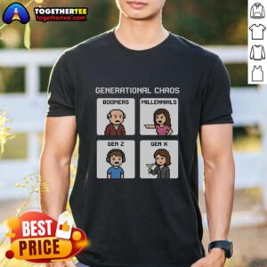 Pretty Generational Chaos Boomers Millennials Gen Z Gen X T-Shirt