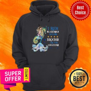 Alternative view of Mermaid I Ride Seahorses Because Brooms Are For Amateurs Shirt