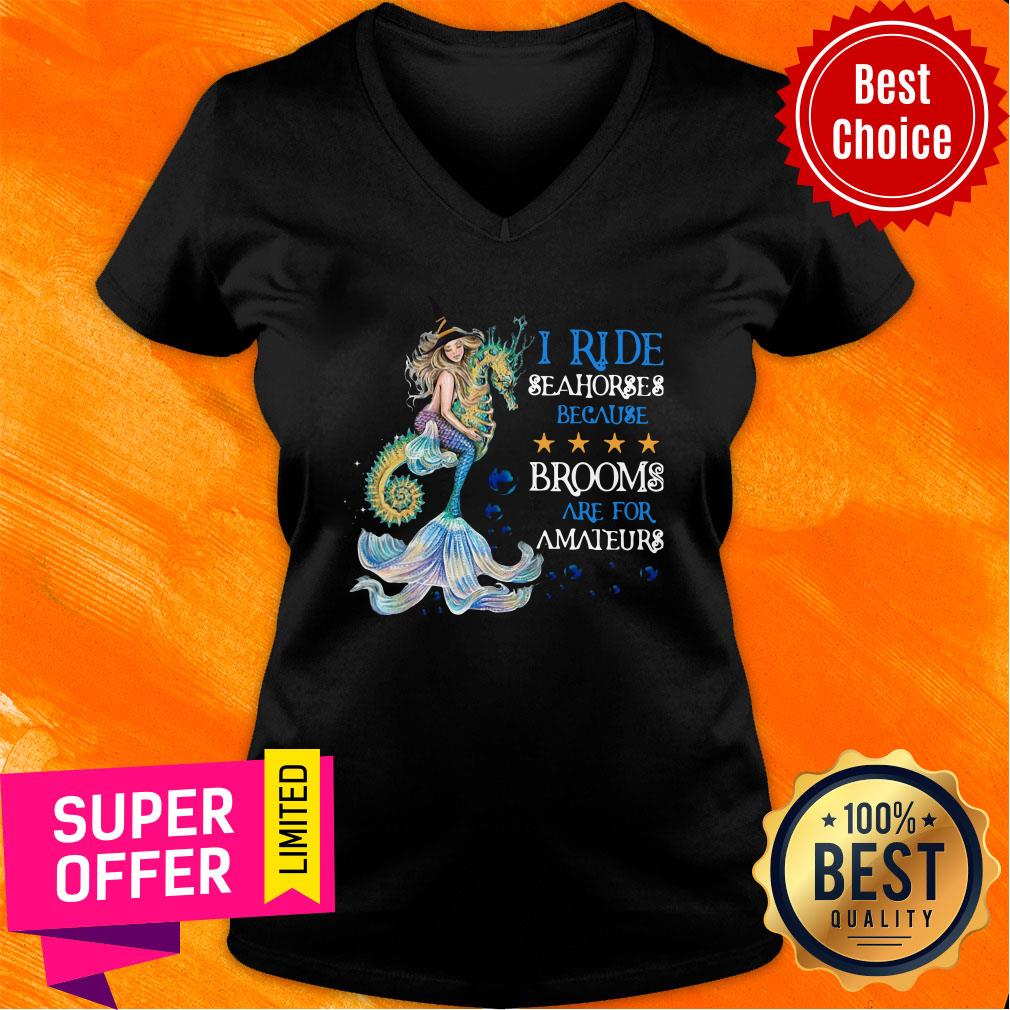 Mermaid I Ride Seahorses Because Brooms Are For Amateurs Shirt - Image 3