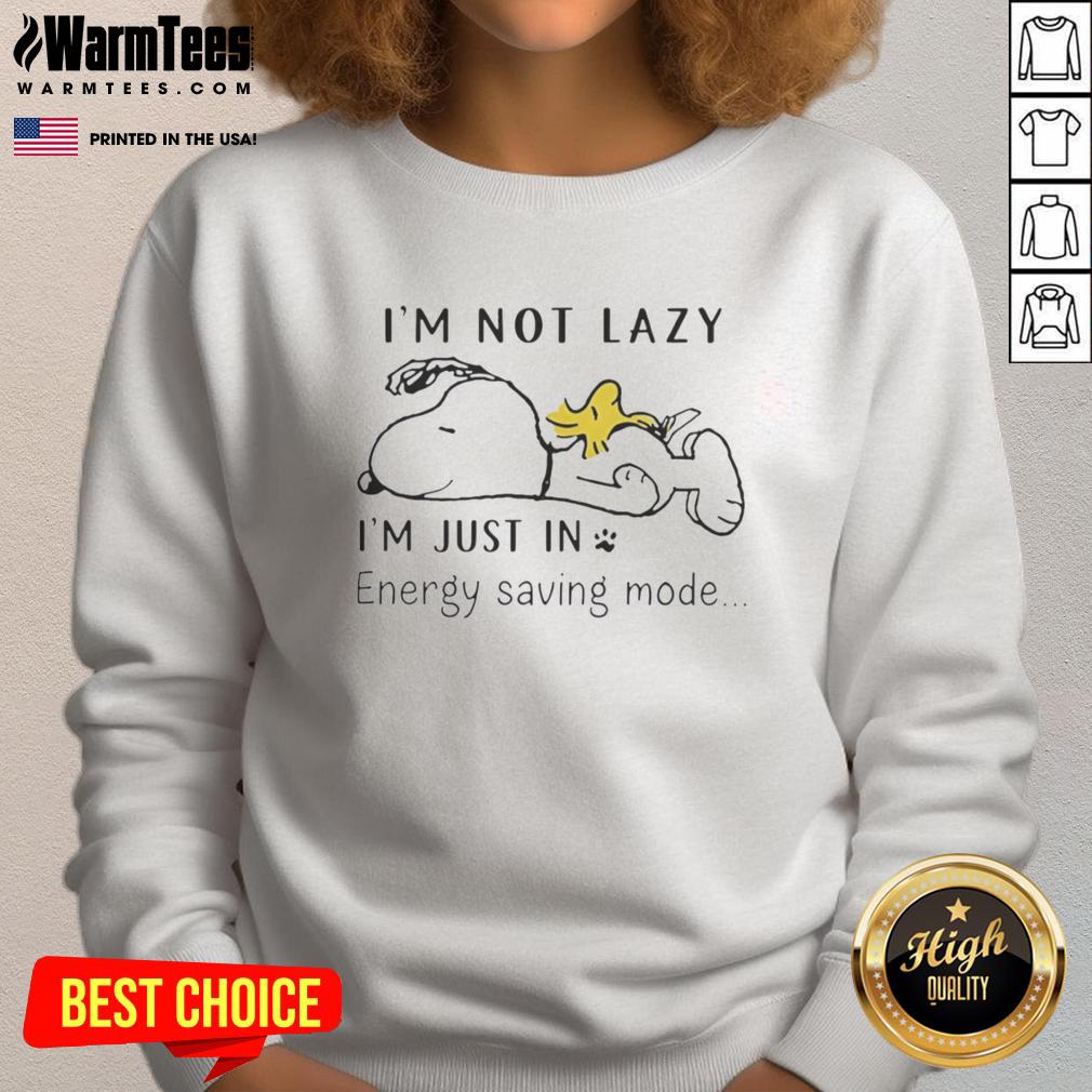 Pretty Snoopy And Woodstock Sleeping I'm Not Lazy I'm Just In Energy Saving Mode T-Shirt - Image 5