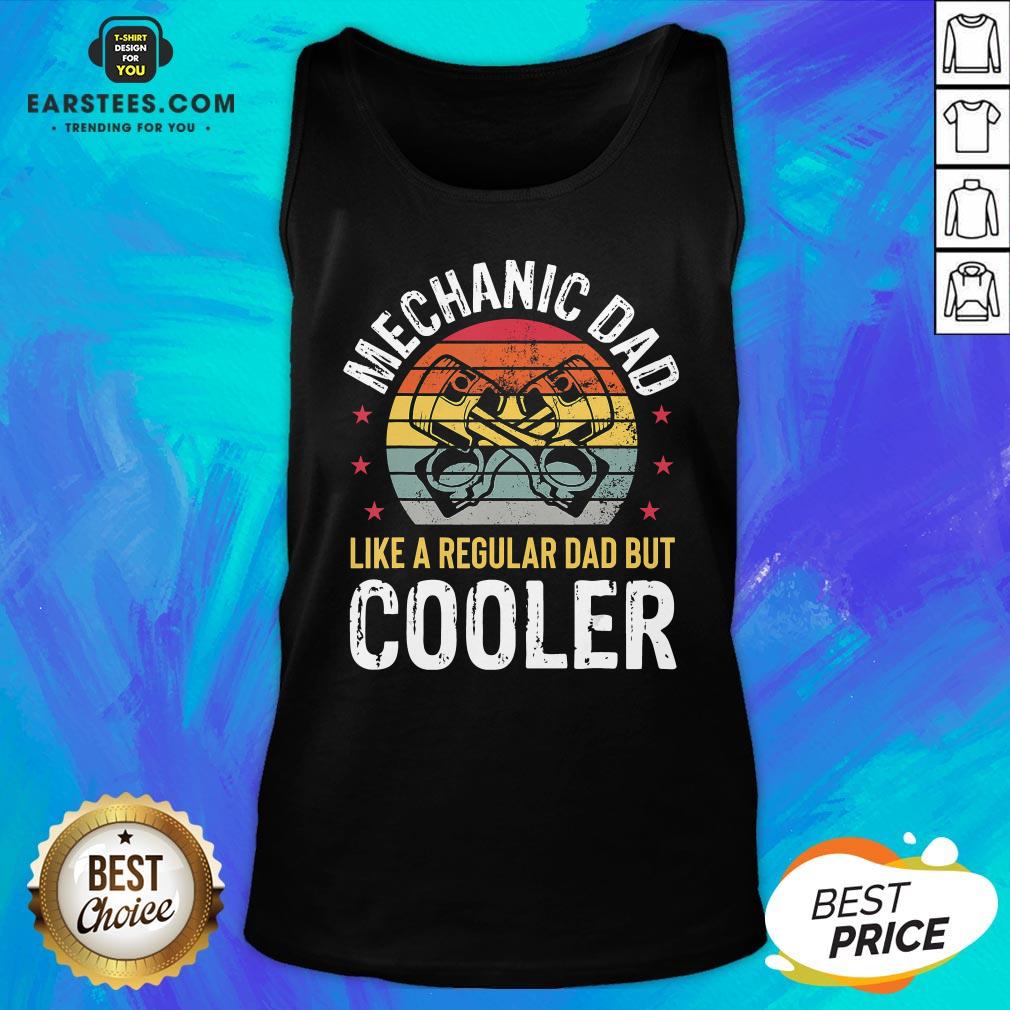 Pretty Mechanic Dad Car Auto Regular Dad But Cooler T-Shirt - Image 4