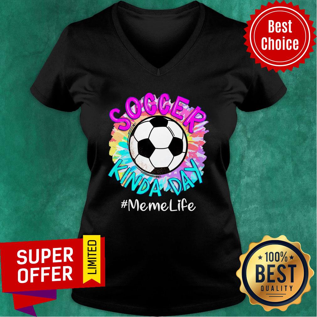 Soccer Kinda Day Memelife Shirt - Image 3