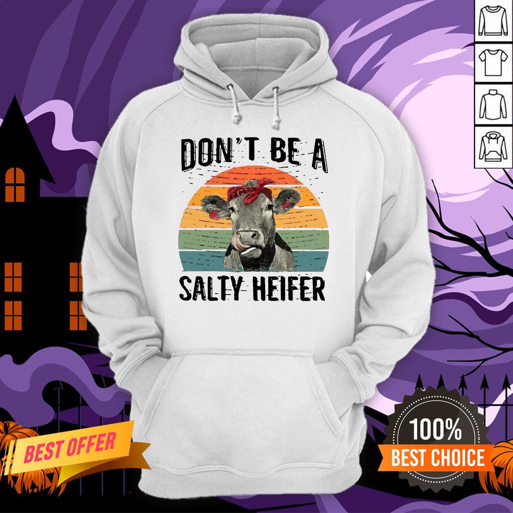 Official Don’t Be A Salty Heifer Funny Shirt - Image 5