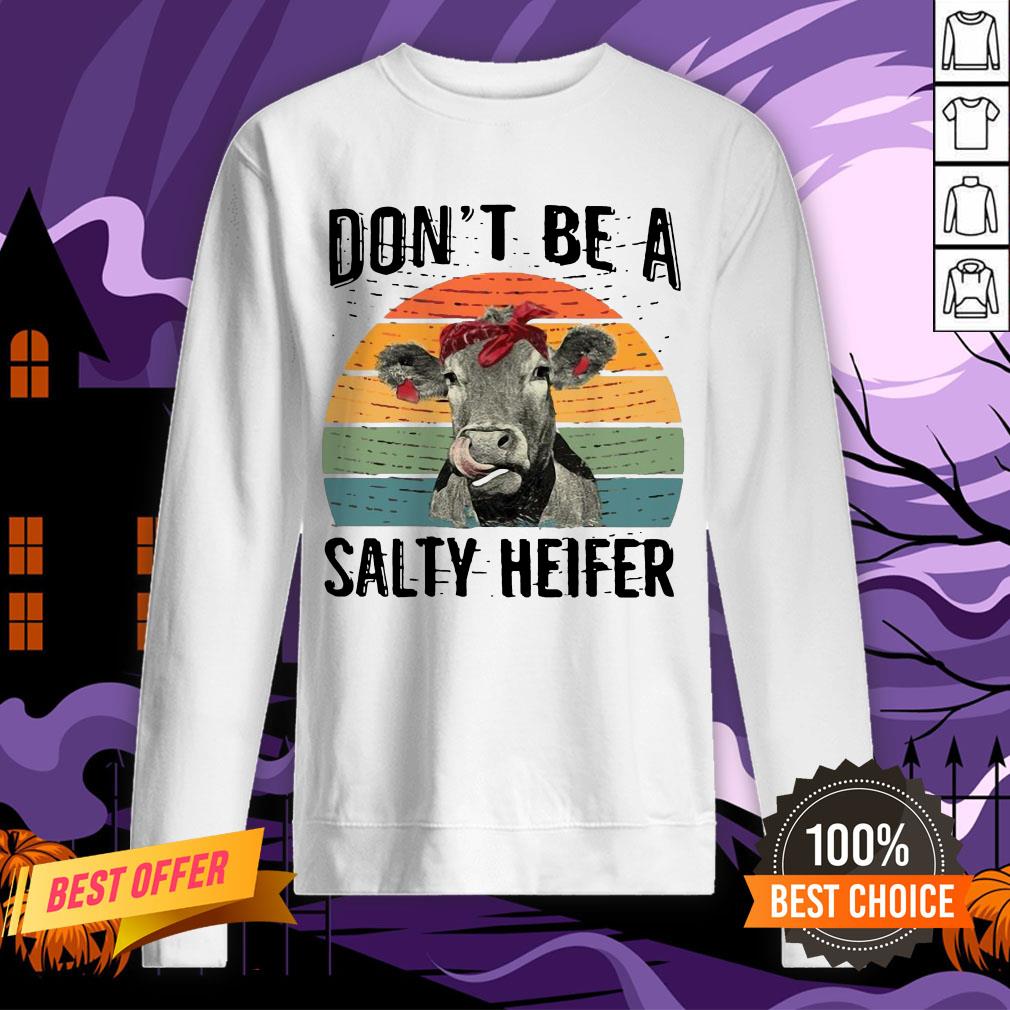 Official Don’t Be A Salty Heifer Funny Shirt - Image 4