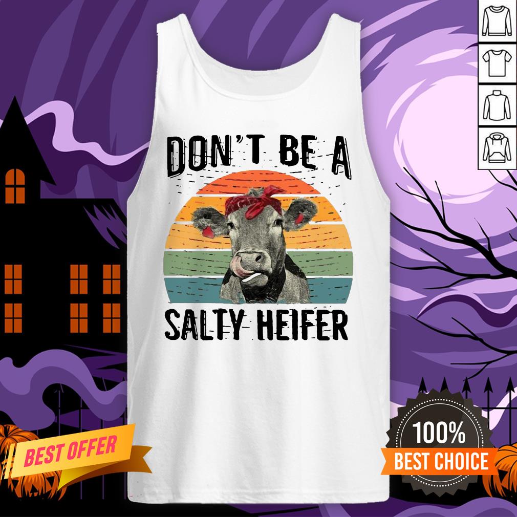 Official Don’t Be A Salty Heifer Funny Shirt - Image 3