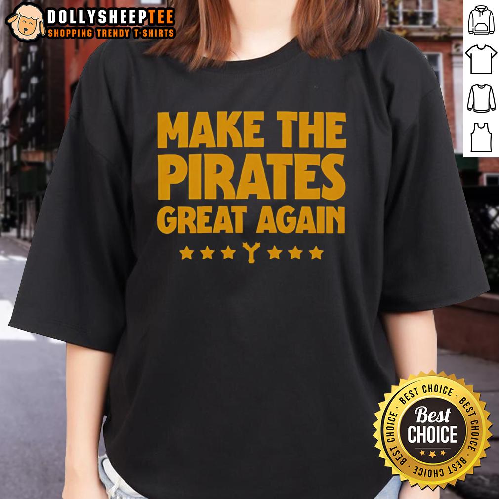 Top Make The Pirates Great Again T-Shirt - Image 3