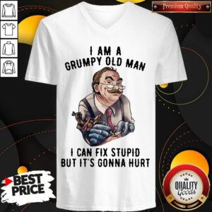 Alternative view of Nick Dancy Tattoo I Am A Grumpy Old Man I Can Fix Stupid But It’s Gonna Hurt Shirt