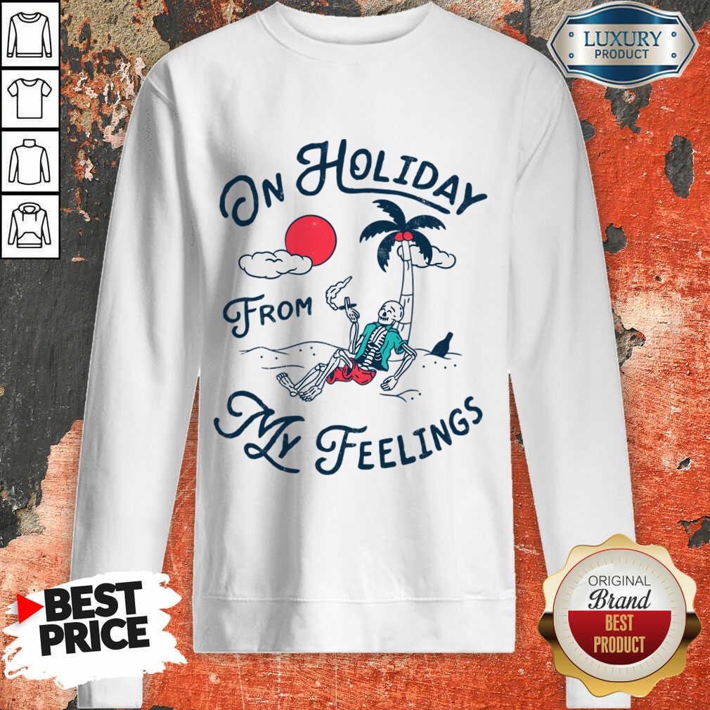 On Holiday From My Feelings Shirt - Image 3