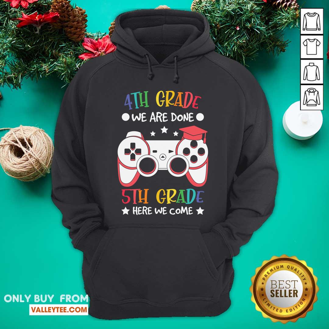 4th Grade We Are Done Game Console 5th Grade Here We Come Shirt - Image 3