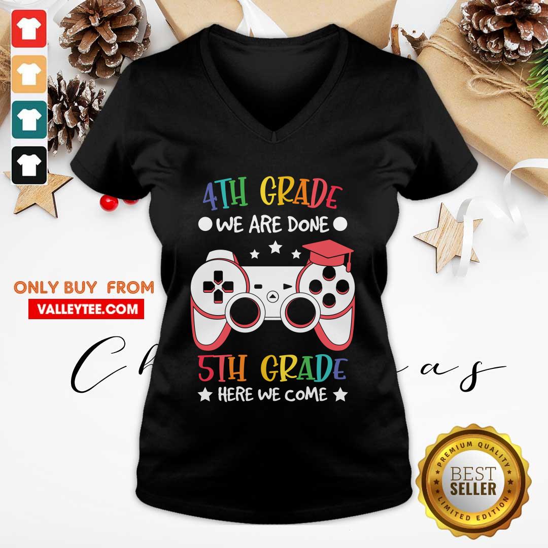 4th Grade We Are Done Game Console 5th Grade Here We Come Shirt - Image 4