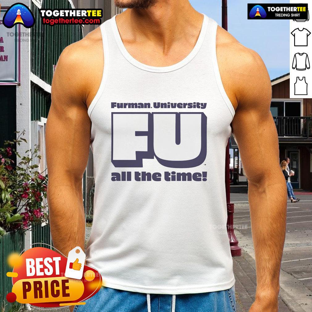 Good Furman University All The Time T-Shirt - Image 6