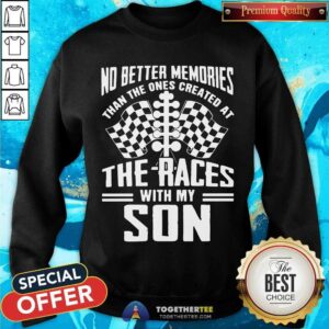 Alternative view of Nice The Ones Created At The Races With My Son Shirt