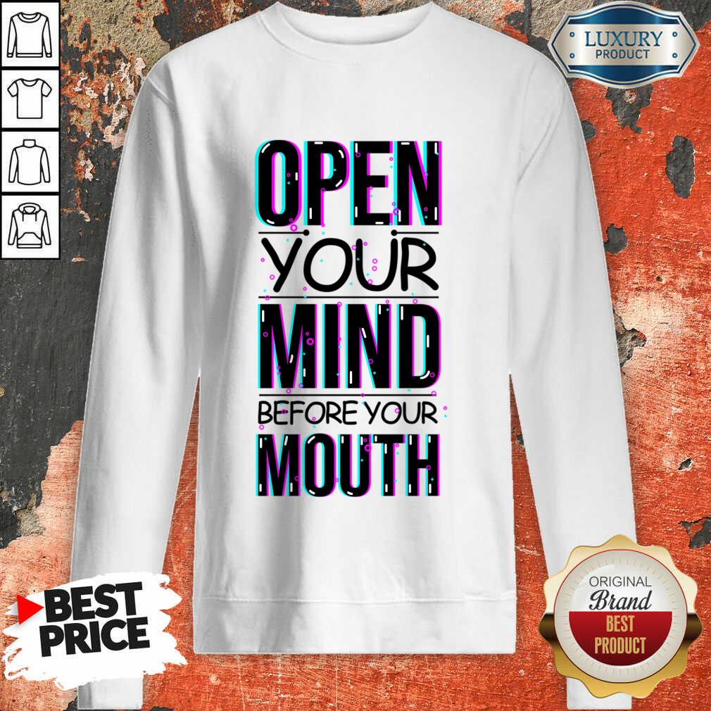 Open Your Mind Before Your Mouth Shirt - Image 3