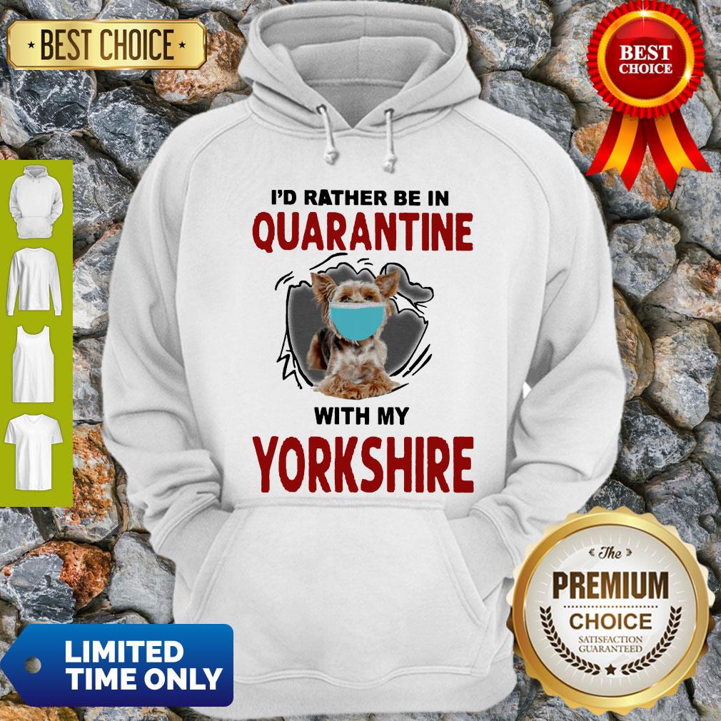 Good I’d Rather Be In Quarantine With My Yorkshire Shirt - Image 4