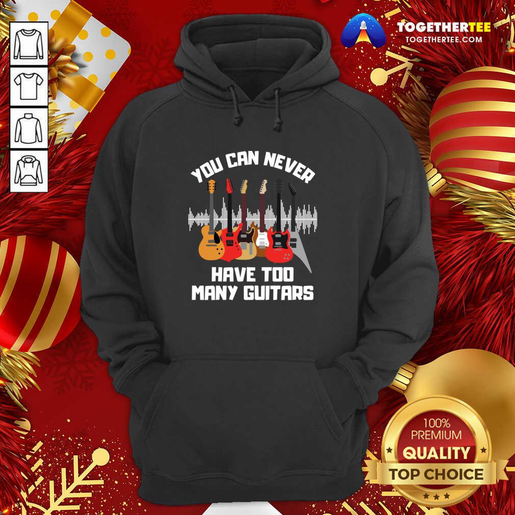 Cute You Can Never Have Too Many Guitars Shirt - Image 5