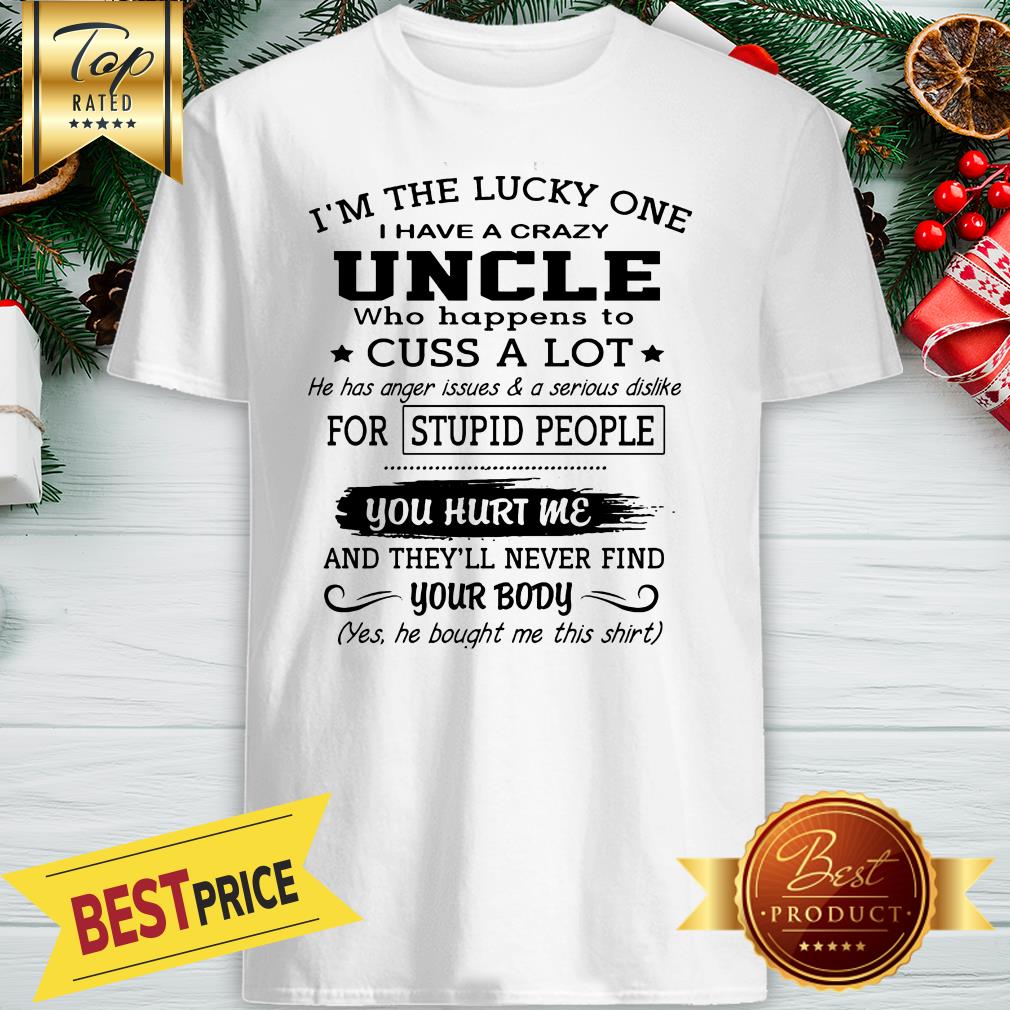 Official I’m The Lucky One I Have A Crazy Uncle & Born June Shirt