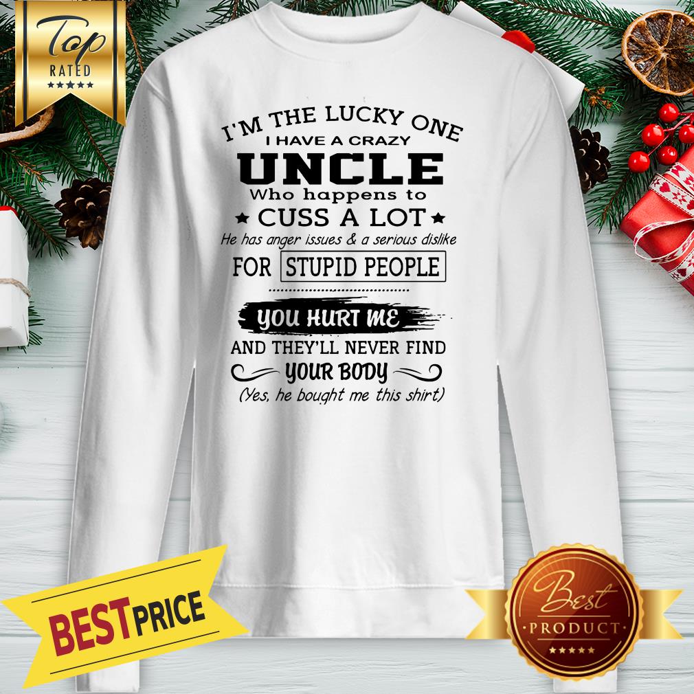 Official I’m The Lucky One I Have A Crazy Uncle & Born June Shirt - Image 4