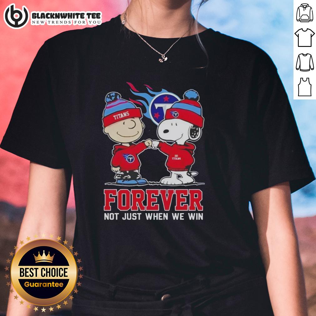 Awesome Peanut Snoopy Charlie Brown Tennessee Titans Forever Not Just When We Win T-Shirt - Image 3