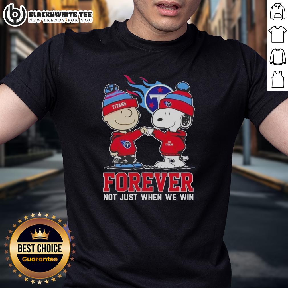 Awesome Peanut Snoopy Charlie Brown Tennessee Titans Forever Not Just When We Win T-Shirt