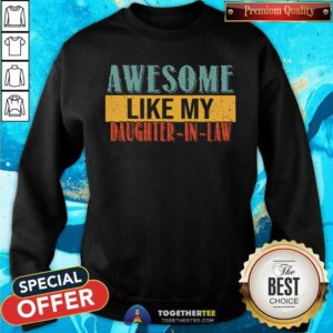 Alternative view of Awesome Like My Daughter In Law Shirt
