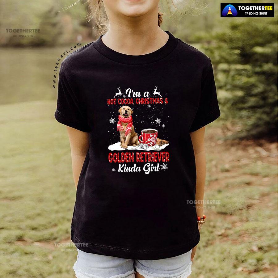 I’m A Hot Cocoa Christmas Golden Retriever Kinda Girl For Christmas T-Shirt - Image 4