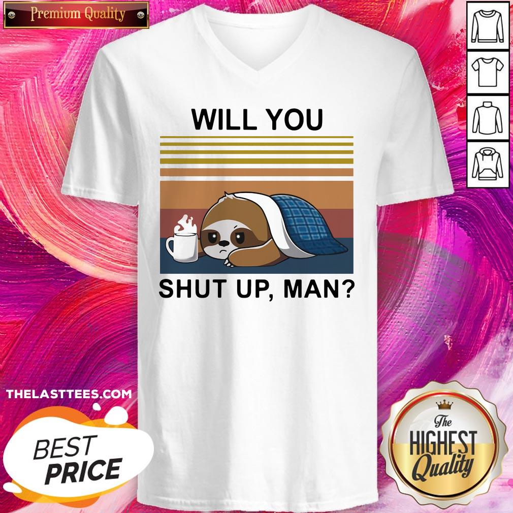 Sloth Coffee Will You Shut Up Man Vintage Shirt - Image 2