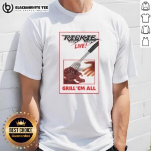 Top Rickie New York Live Grill 'Em All T-Shirt