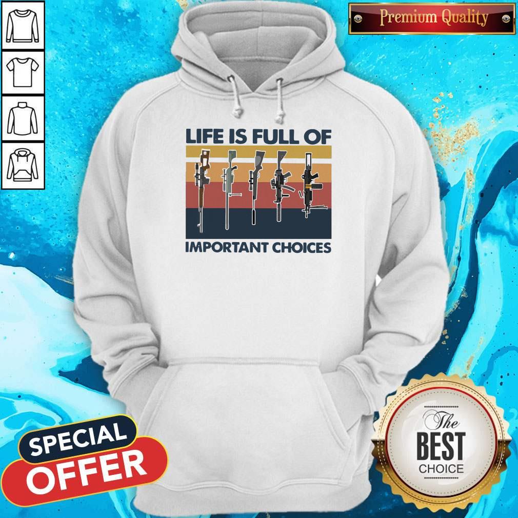 Nice Guns Life Is Full Of Important Choices Vintage Shirt - Image 2