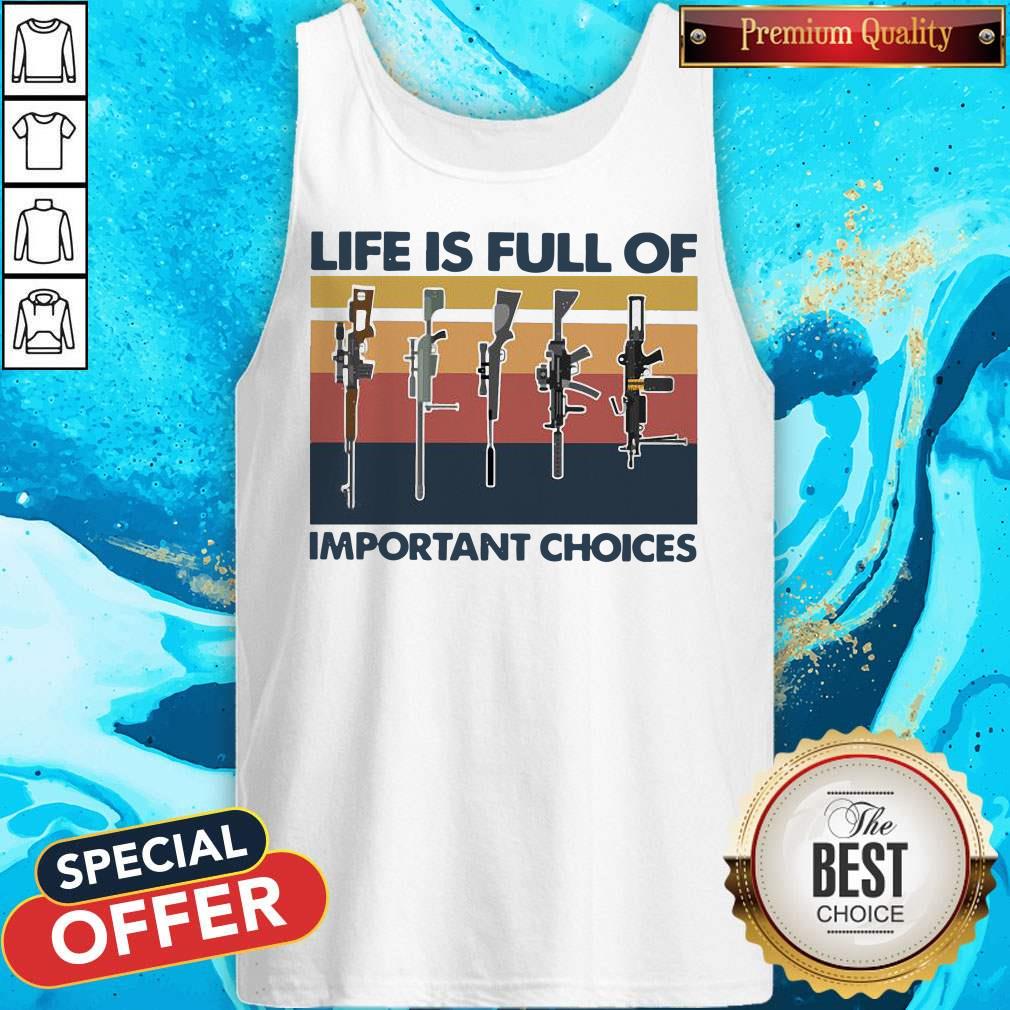 Nice Guns Life Is Full Of Important Choices Vintage Shirt - Image 4