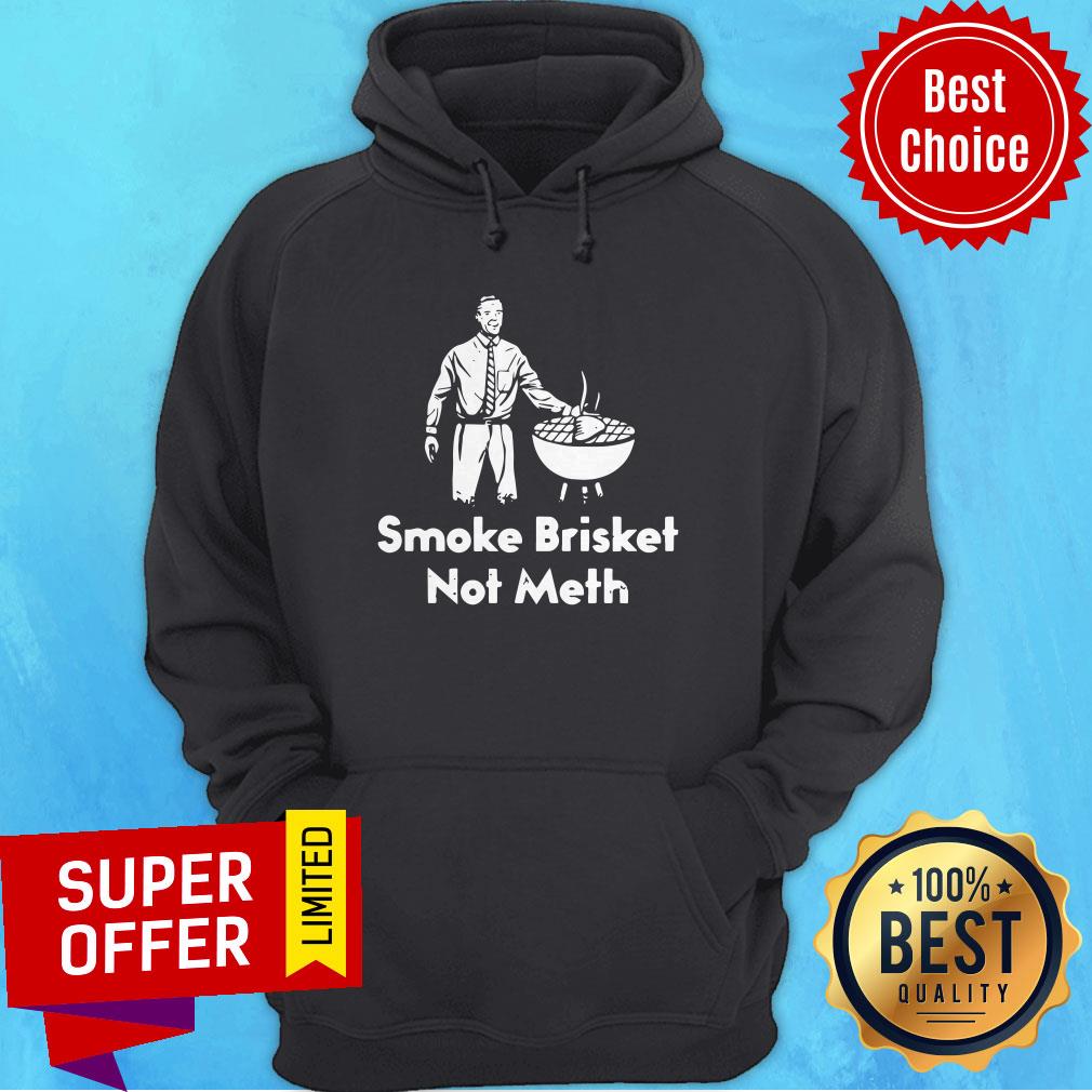 Nice Smoke Brisket Not Meth Shirt - Image 3