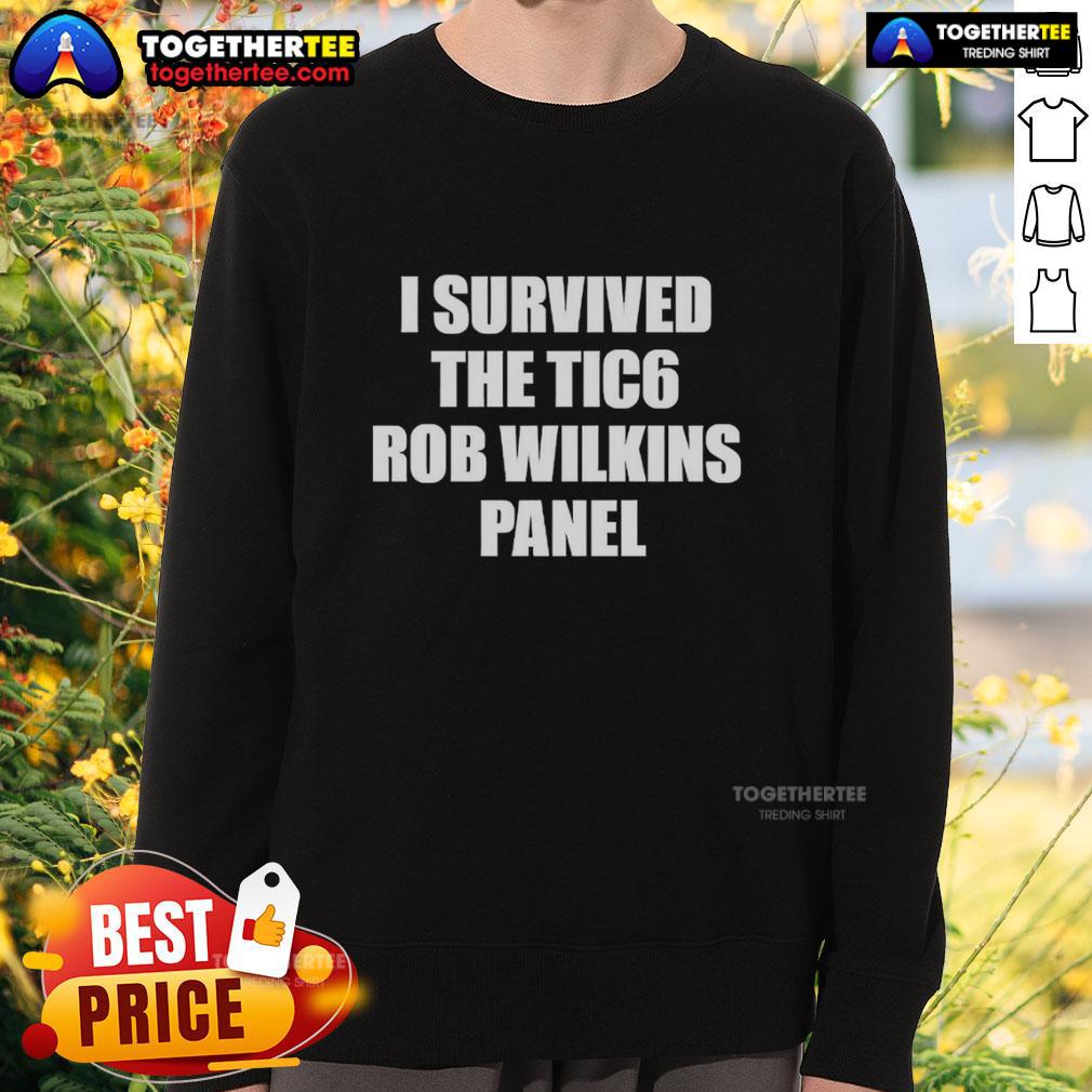 Nice I Survived The Tic6 Rob Wilkins Panel T-Shirt - Image 5