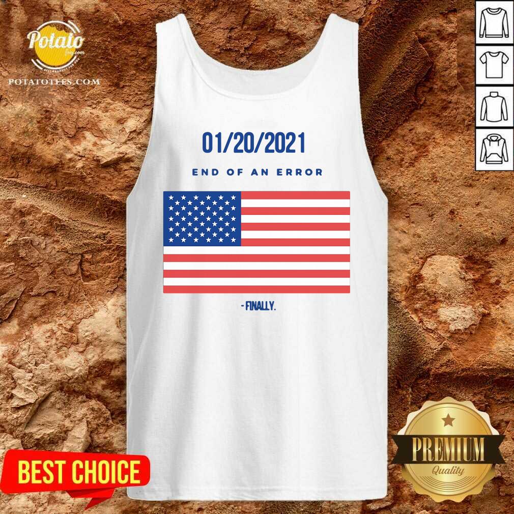 Good 01-20-2021 End Of An Error Finaly American Flag Shirt - Image 2