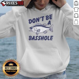 Alternative view of Funny Don't Be A Basshole Fishhing Bass Fish Joke T-Shirt