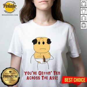 Alternative view of Awesome Brewstew You’re Gettin’ Ten Across The Ass Shirt