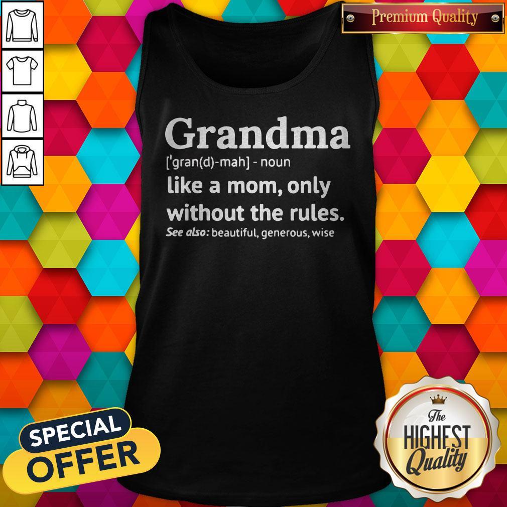 Grandma Like A Mom Only Without The Rules Shirt - Image 3