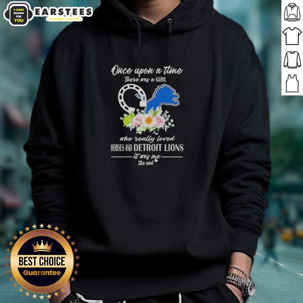 Official Once Upon A Time There Was A Girl Who Really Loved Horses And Detroit Lions It Was Me The End T-Shirt - Image 2