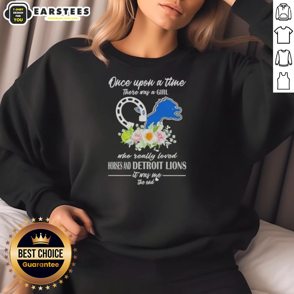 Official Once Upon A Time There Was A Girl Who Really Loved Horses And Detroit Lions It Was Me The End T-Shirt - Image 5