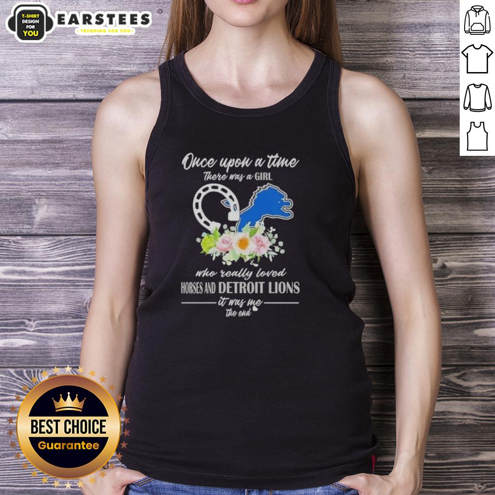 Official Once Upon A Time There Was A Girl Who Really Loved Horses And Detroit Lions It Was Me The End T-Shirt - Image 4