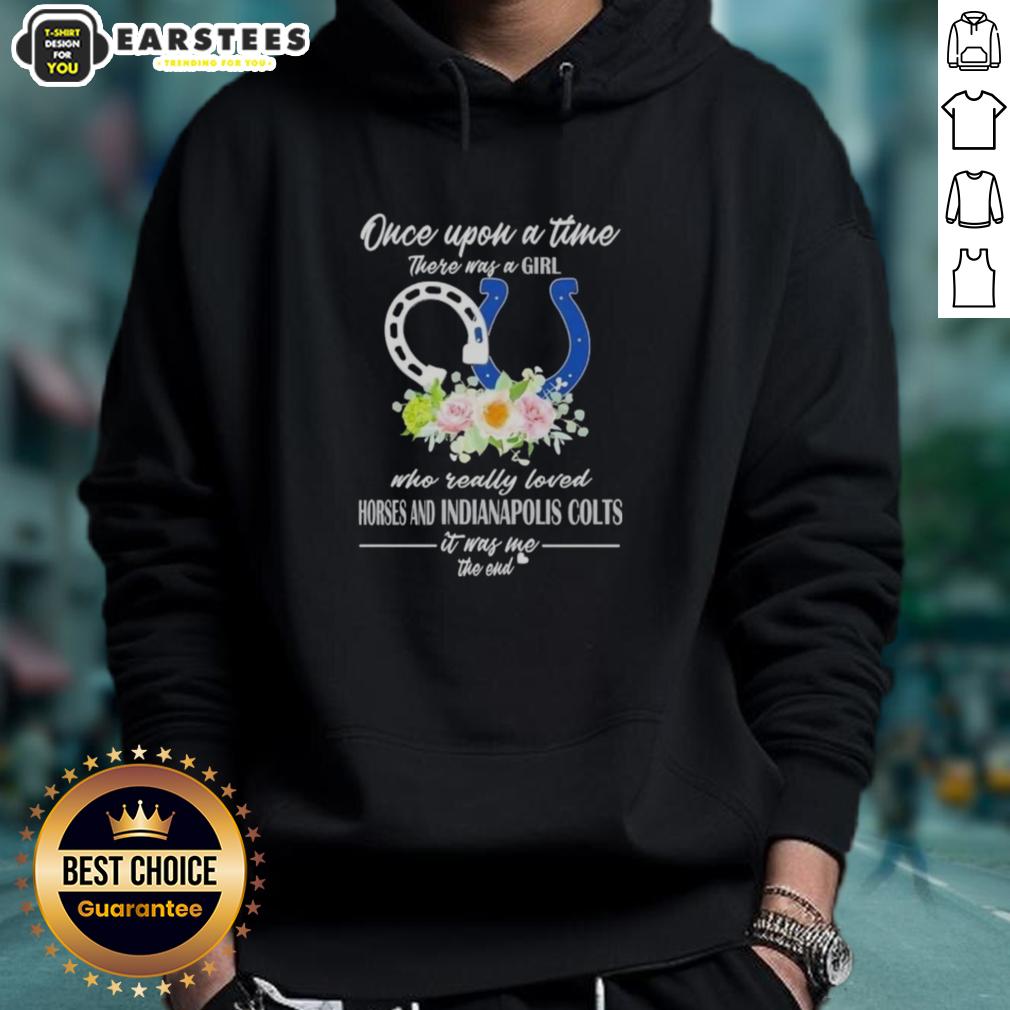 Official Once Upon A Time There Was A Girl Who Really Loved Horses And Indianapolis Colts It Was Me The End T-Shirt - Image 2