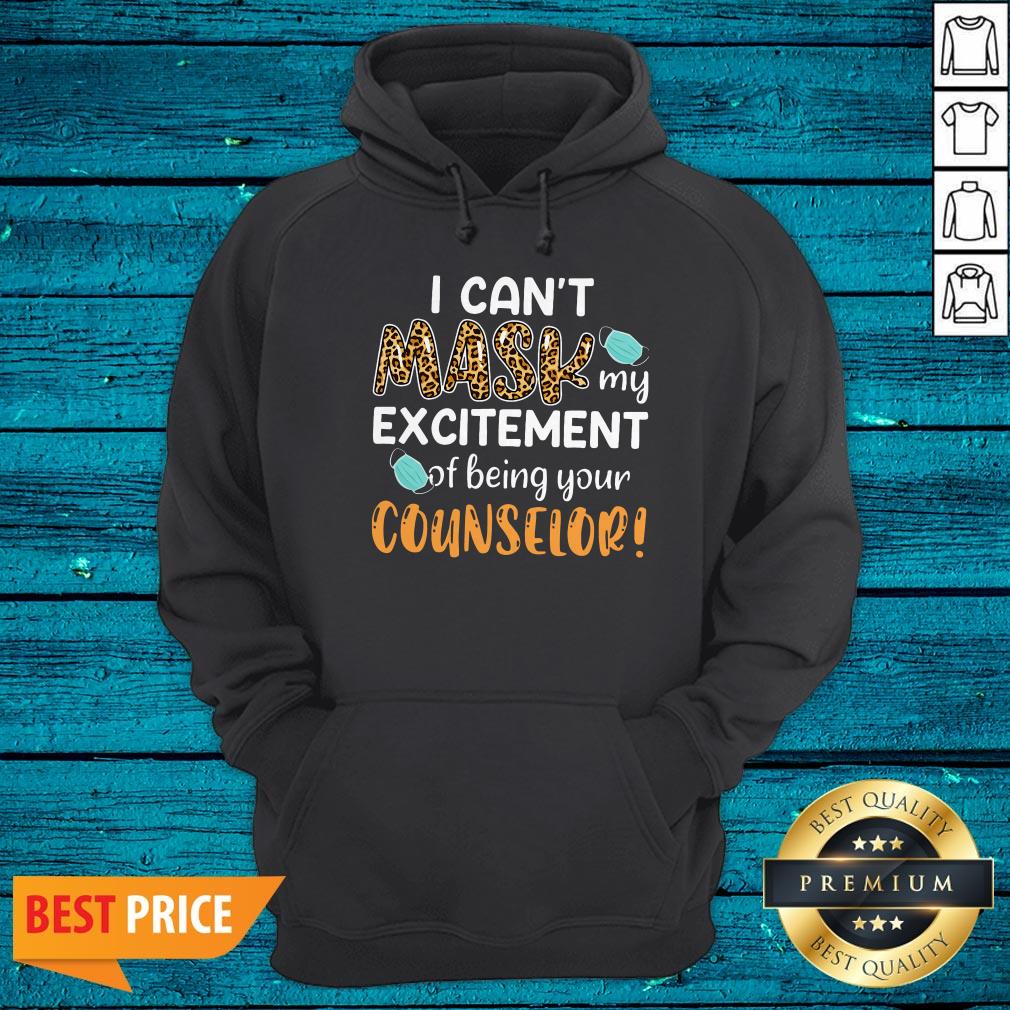 I Can't Mask My Excitement Of Being Your Counselor Shirt - Image 5