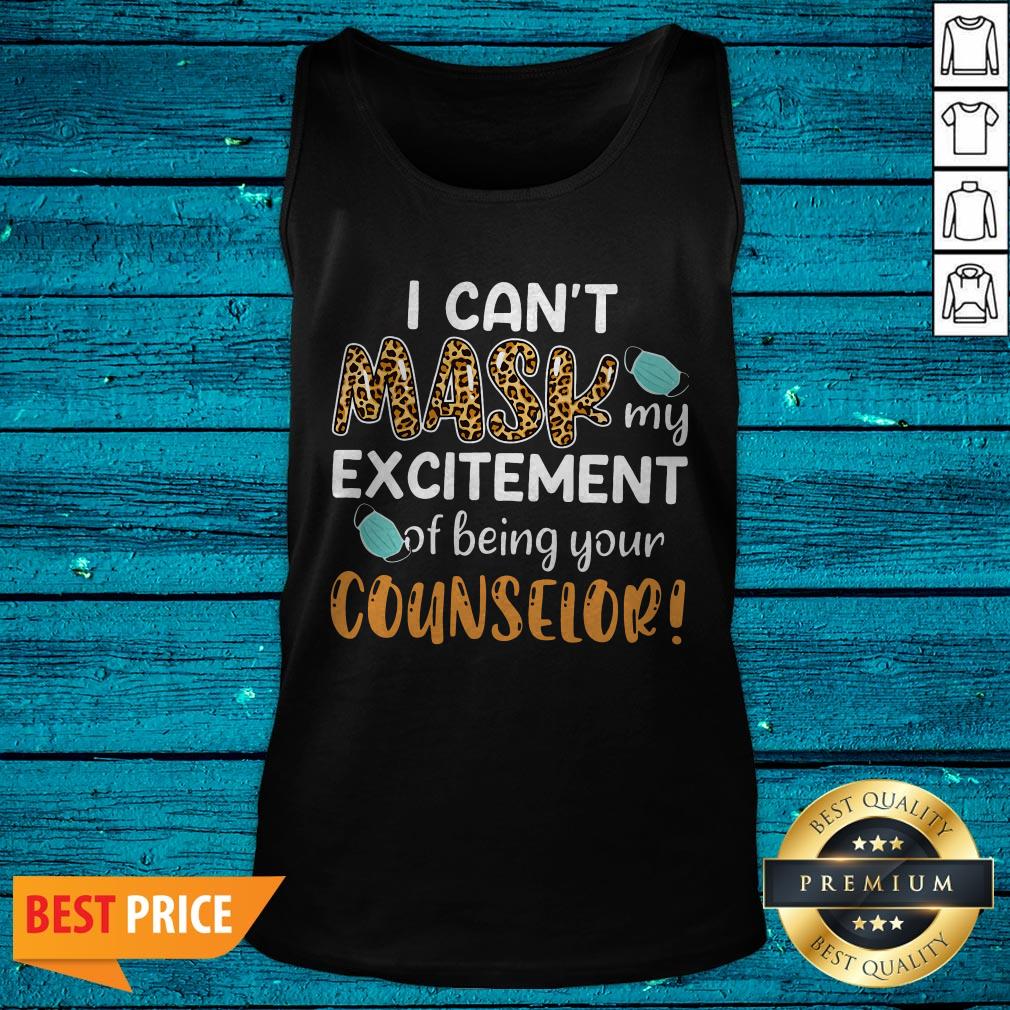 I Can't Mask My Excitement Of Being Your Counselor Shirt - Image 3