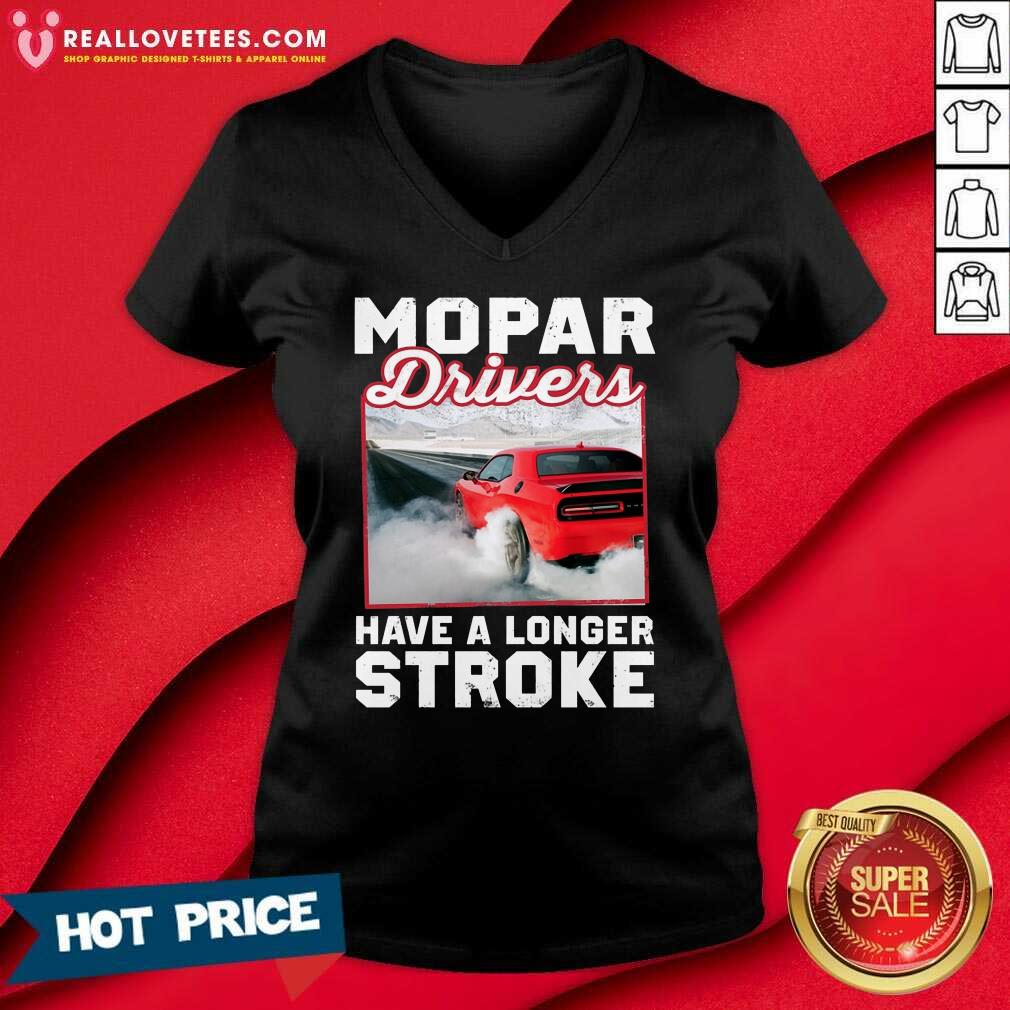 Car Mopar Drivers Have A Longer Stroke Shirt - Image 3