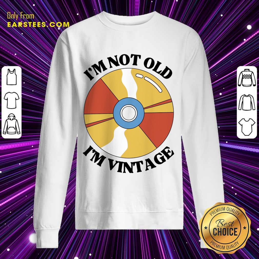 I'm Not Old I'm Vintage Shirt - Image 4